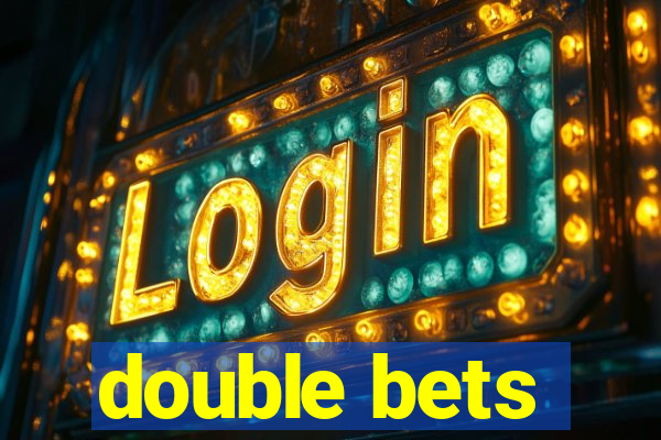 double bets